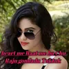 About Heart Me Raat Me Hu Chu Song